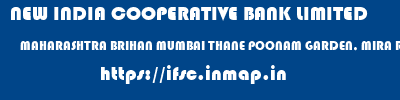 NEW INDIA COOPERATIVE BANK LIMITED  MAHARASHTRA BRIHAN MUMBAI THANE POONAM GARDEN, MIRA ROAD  ifsc code